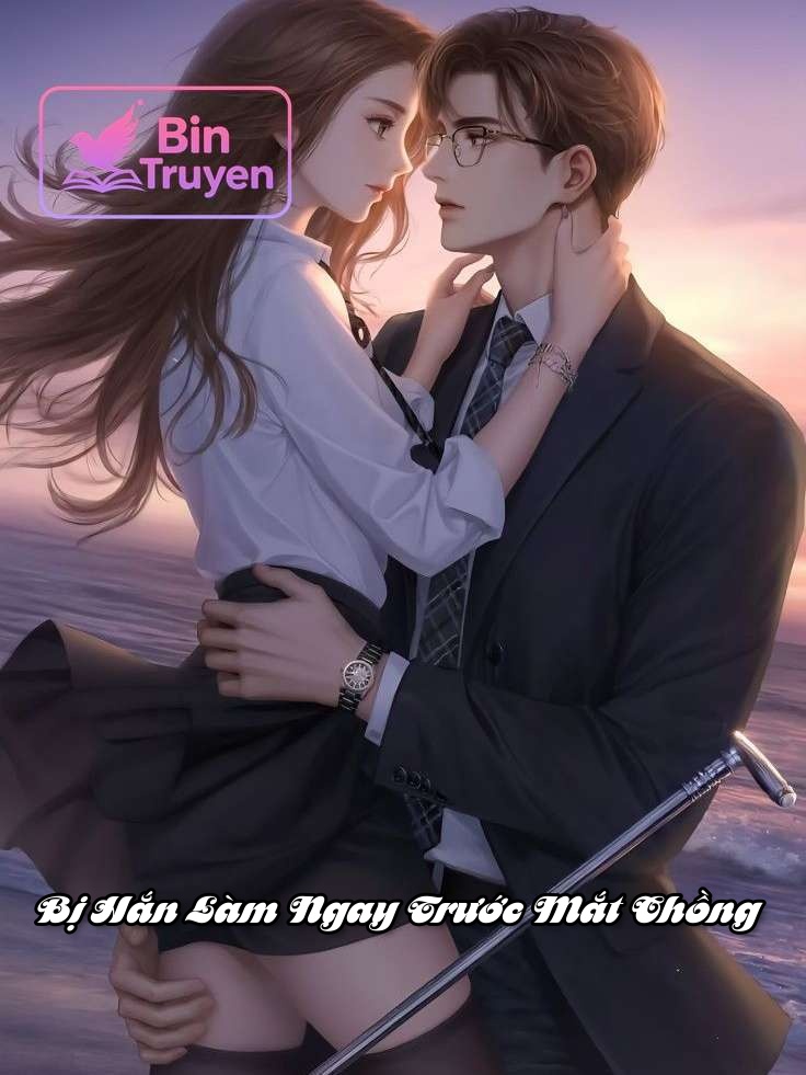 Bị Hắn Làm Ngay Trước Mắt Chồng