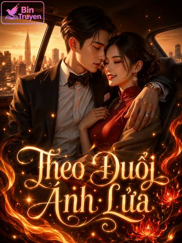 Theo Đuổi Ánh Lửa