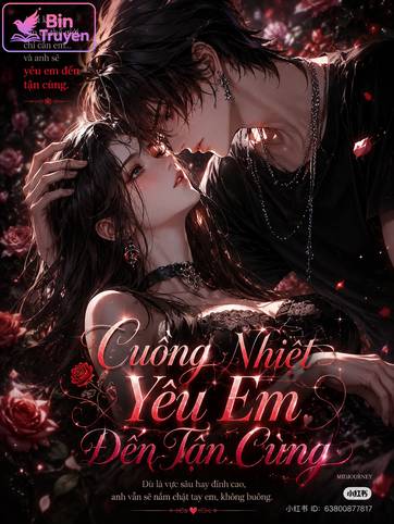 Cuồng Nhiệt Yêu Em Đến Tận Cùng