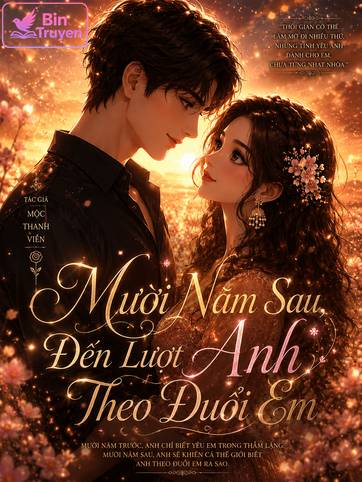 Mười Năm Sau, Đến Lượt Anh Theo Đuổi Em